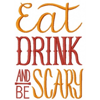 Eat, drink and be scary 2 embroidery design - Embroidery Design