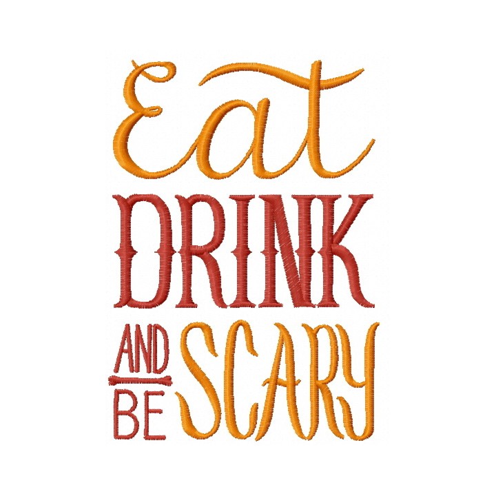Eat, drink and be scary 2 embroidery design - Embroidery Design