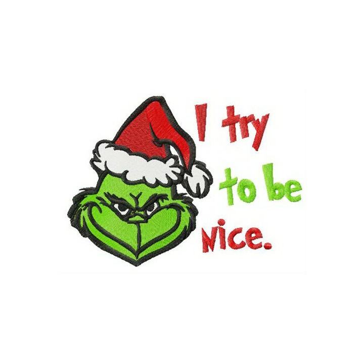 Grinch I try to be nice embroidery design - Embroidery Design