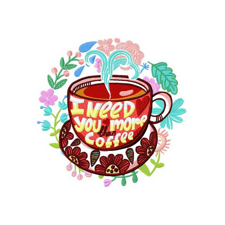 I need you more than coffee embroidery design - Embroidery Design