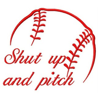 Shut up and pitch embroidery design - Embroidery Design