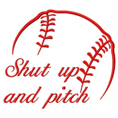 Embroidery design featuring the phrase 'Shut up and pitch' ideal for baseball-themed projects.