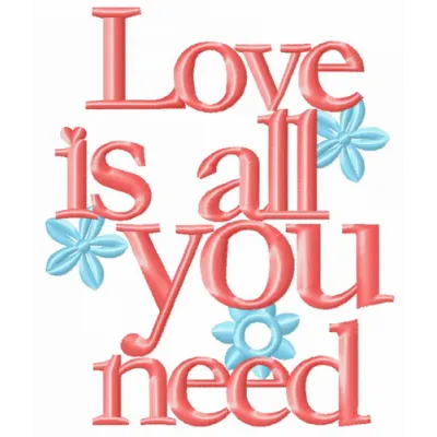 Preview of the 'Love is All You Need' flowers embroidery design featuring a romantic quote and floral elements.