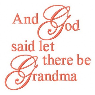 And God said let there be Grandma 2 embroidery design - Embroidery Design