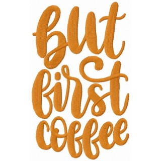 But first coffee embroidery design - Embroidery Design