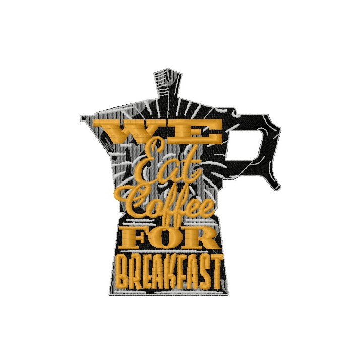 We eat coffee for breakfast embroidery design - Embroidery Design