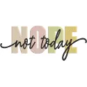 Embroidery design featuring the quote 'Nope not Today' in stylish lettering on a textured fabric background.