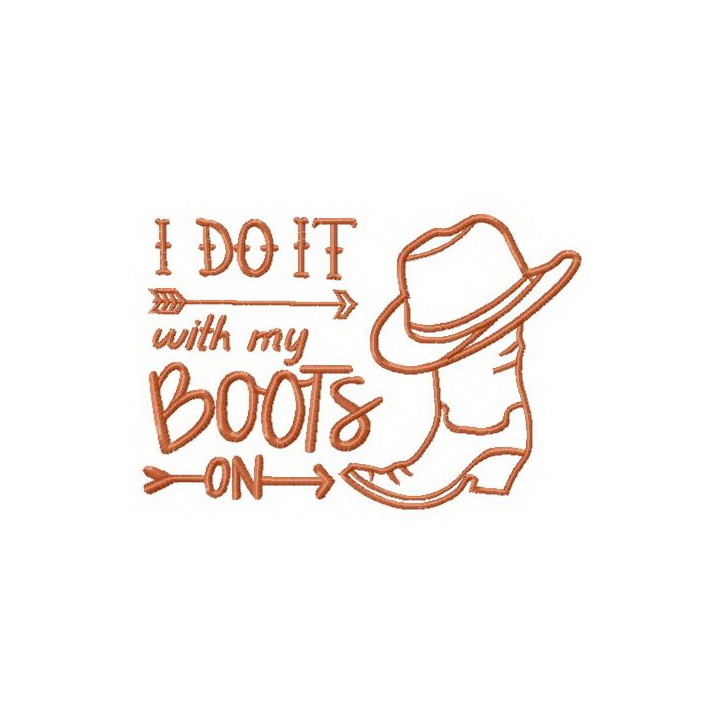 I do it with my boots on phrase embroidery design - Embroidery Design