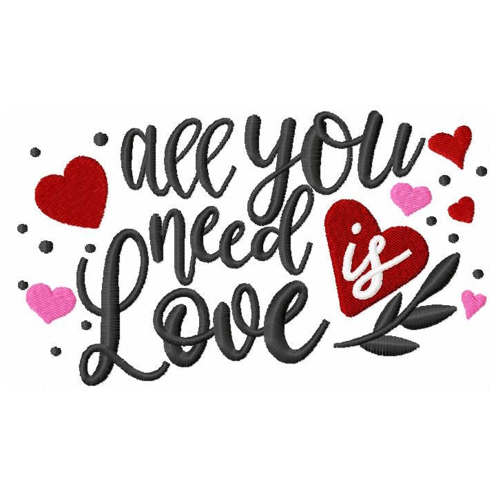 All you need is love wording embroidery design - Embroidery Design