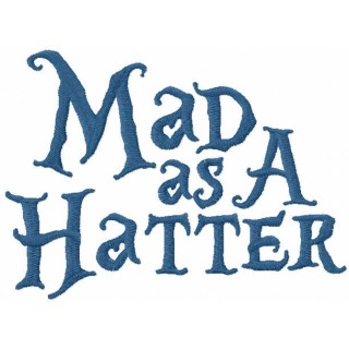 Mad as a hatter inscription embroidery design - Embroidery Design