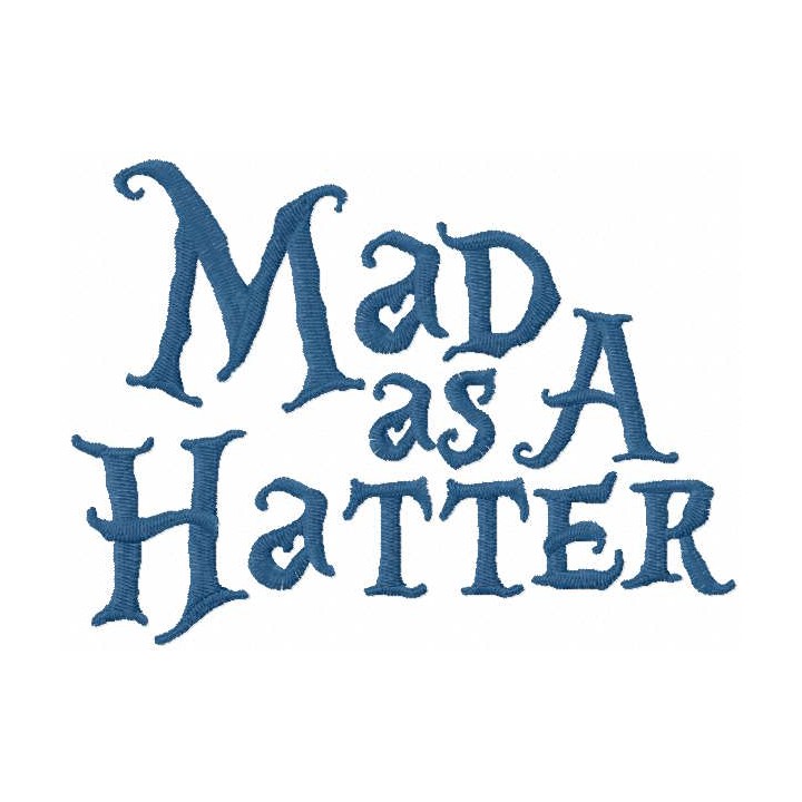 Mad as a hatter inscription embroidery design - Embroidery Design