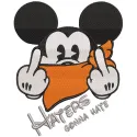 Mickey Haters gonna hate embroidery design