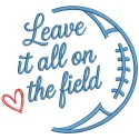 Leave it all on the field embroidery design