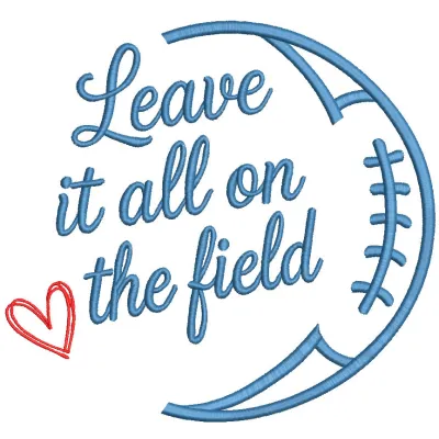 Leave it all on the field embroidery design