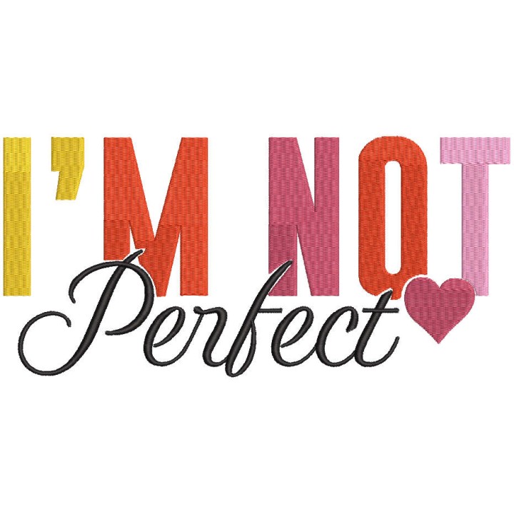 I'm not perfect embroidery design - Embroidery Design
