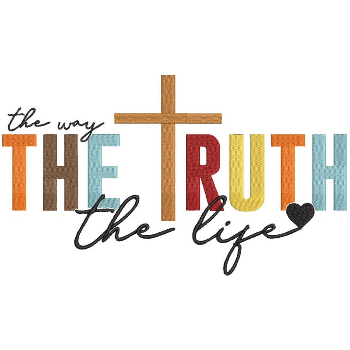 The Way The Truth The Life embroidery design - Embroidery Design