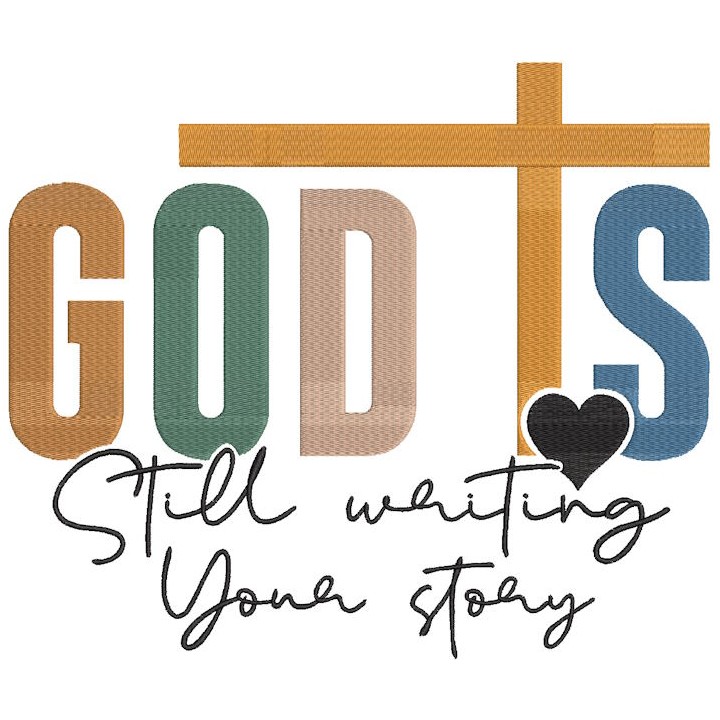 God Is Still Writing Your Story embroidery design - Embroidery Design