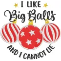 Embroidery design featuring the phrase 'I like big balls and I cannot lie' on a festive Christmas toy.