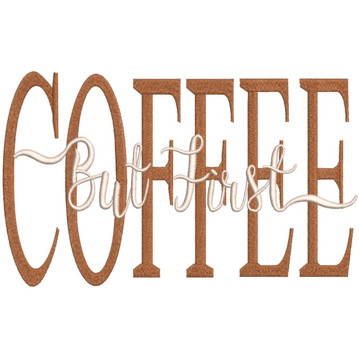 But first coffee inspired embroidery design - Embroidery Design
