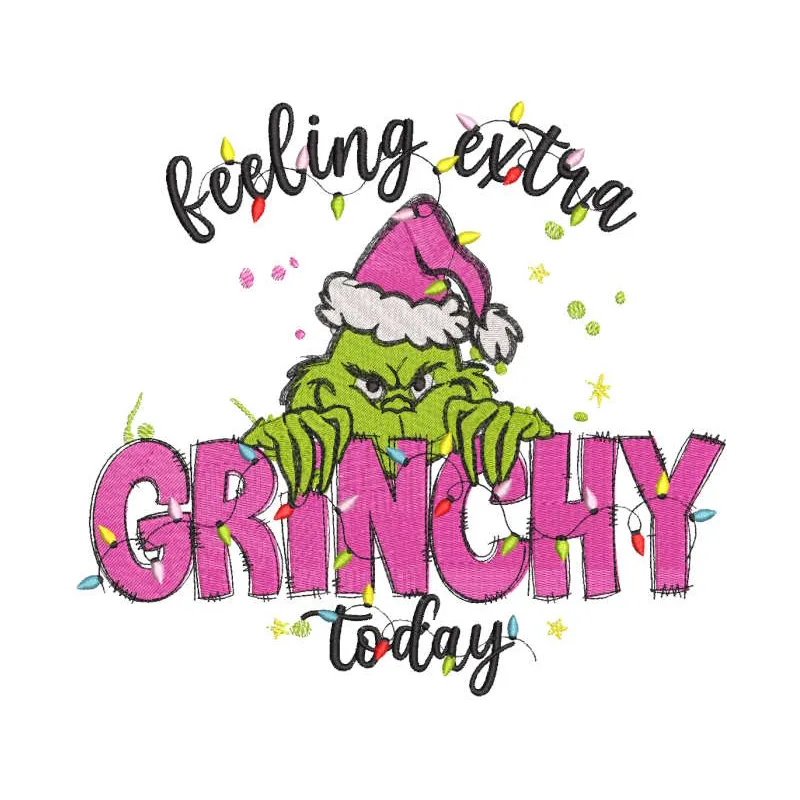 Feeling extra Grinchy today embroidery design preview showcasing vibrant colors and detailed stitching.