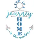 Life Is A Journey Home Is The Anchor embroidery design preview showcasing nautical theme and detailed stitching.