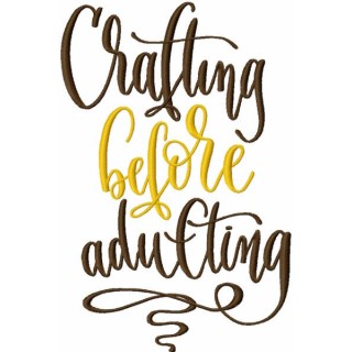 Crafting before adulting hand lettering embroidery design - Embroidery Design