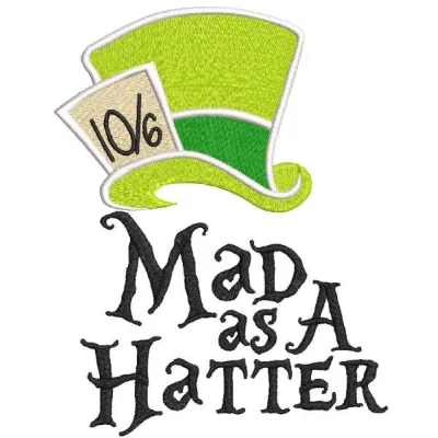 Mad as a Hatter embroidery design preview for Alice in Wonderland. Filename hint: mad as a hatter embroidery design.
