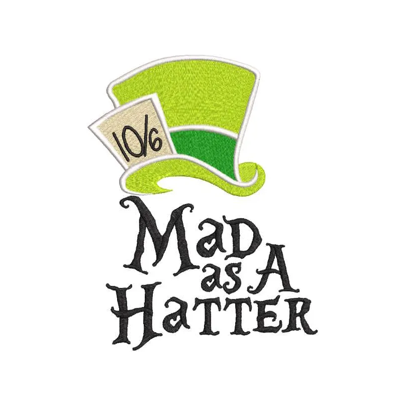 Mad as a Hatter embroidery design preview for Alice in Wonderland. Filename hint: mad as a hatter embroidery design.
