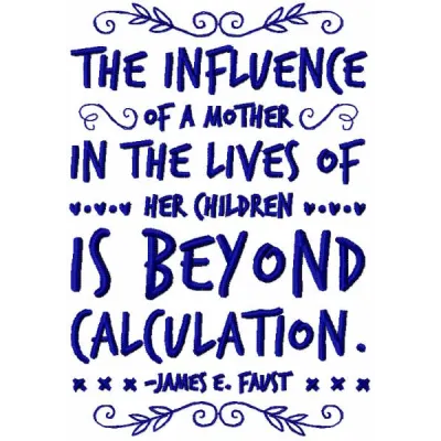 Embroidered design showcasing a heartfelt quote about the influence of a mother, perfect for sentimental gifts.