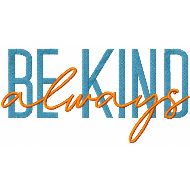 Always be kind embroidery design - Embroidery Design