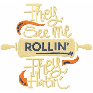 They see me rollin they hatin embroidery design - Embroidery Design