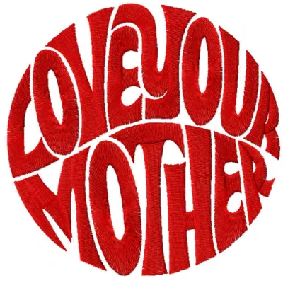 Love your mother embroidery design featuring a heartfelt romantic quote, perfect for decorating gifts and apparel.