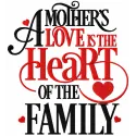 Embroidered design featuring the quote 'A mother’s love is the heart of the family' on a fabric background.