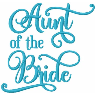 Aunt of the bride embroidery design featuring a romantic love quote, perfect for stitching on wedding-themed items.