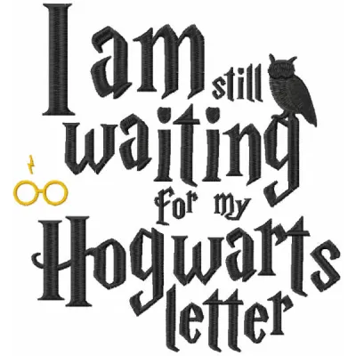 Embroidery design featuring 'I am still waiting for my letter' from Harry Potter, ideal for t-shirts and hoodies.