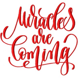 Miracles are coming inscription embroidery design - Embroidery Design