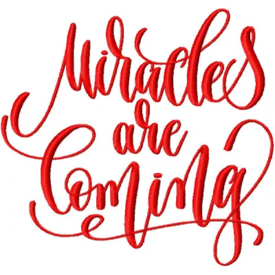 Preview of the 'Miracles are Coming' inscription embroidery design for adding inspirational quotes to various fabrics.