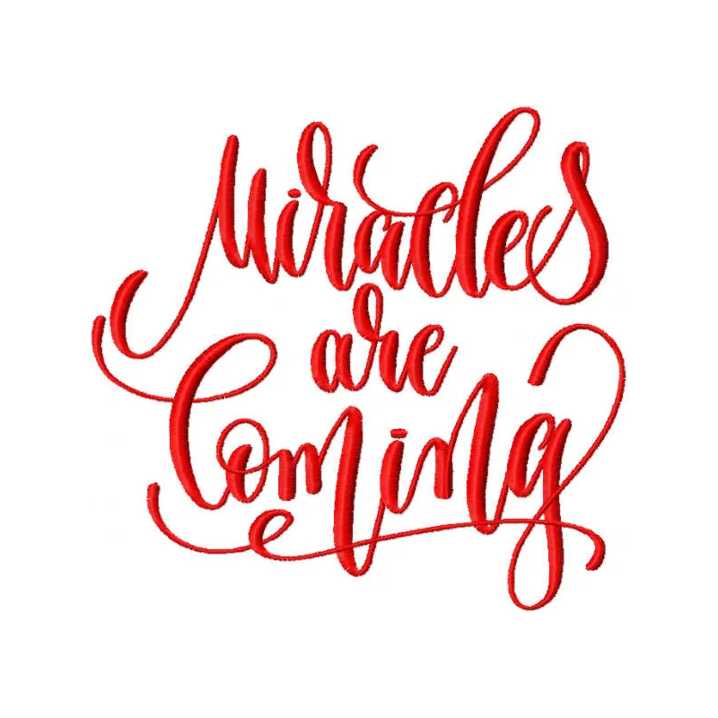 Preview of the 'Miracles are Coming' inscription embroidery design for adding inspirational quotes to various fabrics.