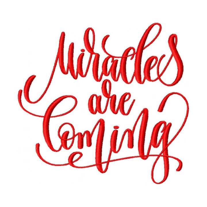 Miracles are coming inscription embroidery design - Embroidery Design