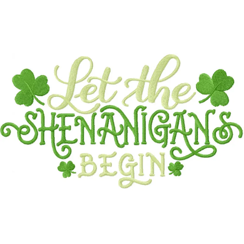 Let the shenanigans begin embroidery design featuring playful text ideal for St. Patrick's Day projects.