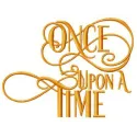 Once upon a time embroidery design featuring a whimsical quote, ideal for stitching on pillows or blankets.