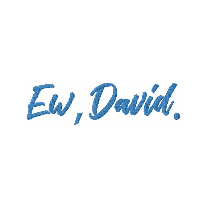 Ew David embroidery design featuring a playful motif inspired by the entertainment industry, perfect for stitching.