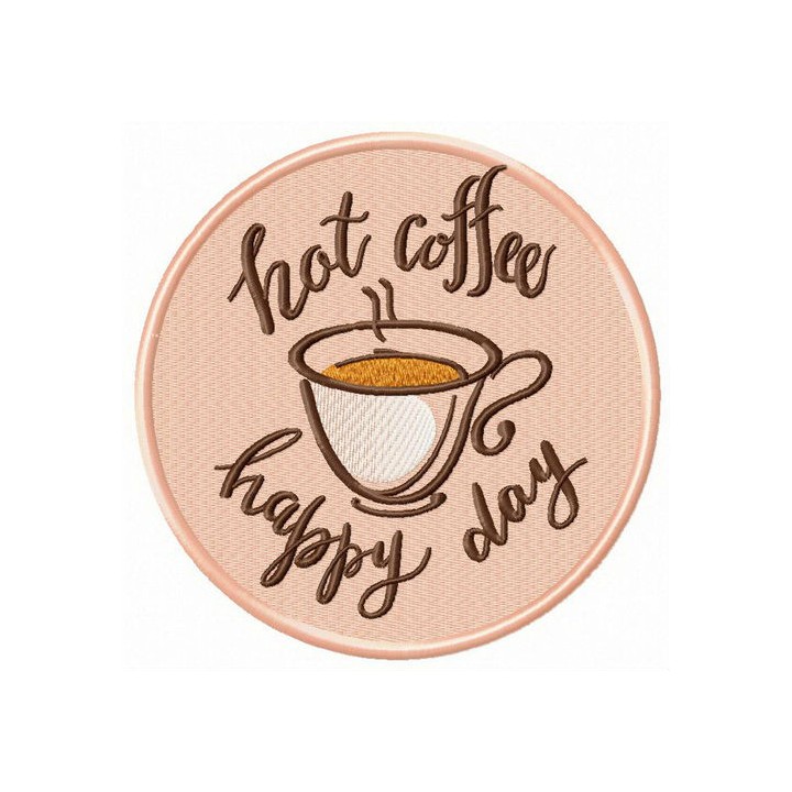 Hot coffee, happy day embroidery design - Embroidery Design