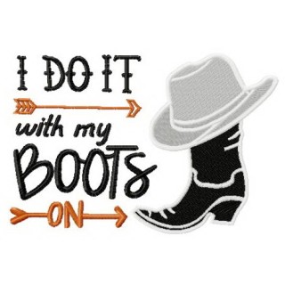 I do it with my boots on embroidery design - Embroidery Design