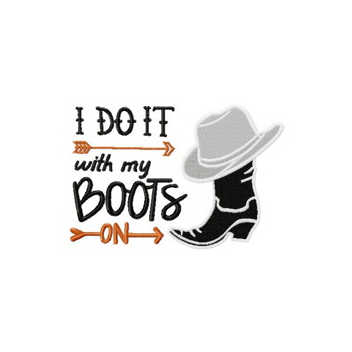 I do it with my boots on embroidery design - Embroidery Design