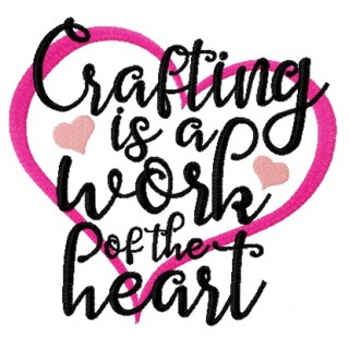 Crafting is a work of the heart embroidery design - Embroidery Design