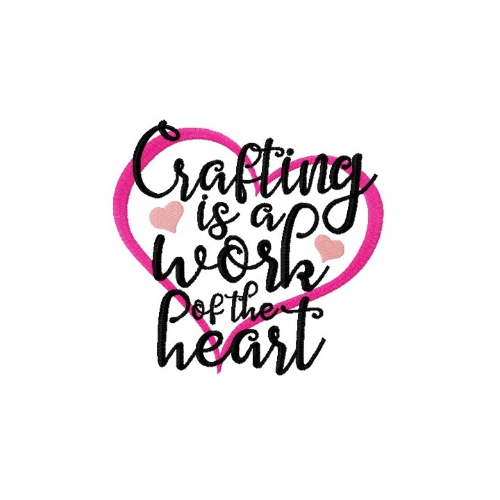Crafting is a work of the heart embroidery design - Embroidery Design