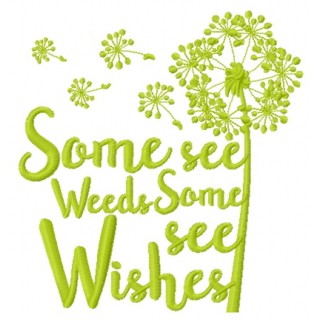 Some see weeds some see wishes embroidery design - Embroidery Design