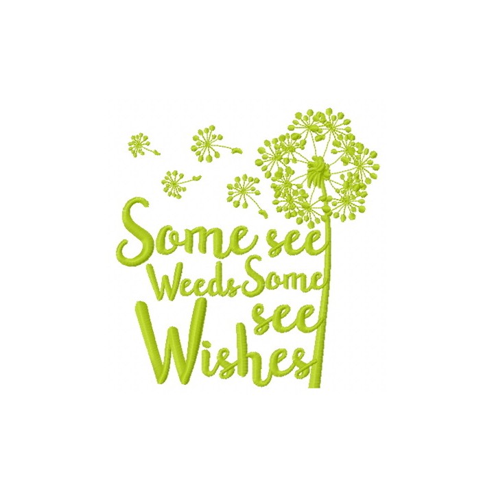 Some see weeds some see wishes embroidery design - Embroidery Design