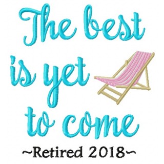 The best is yet to come embroidery design - Embroidery Design